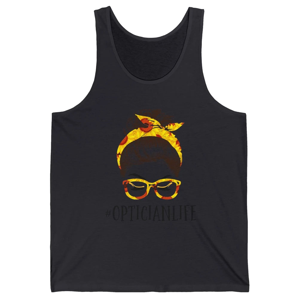 Optician Life Messy Hair Women Bun Sunflowers Headband Unisex Jersey Tank