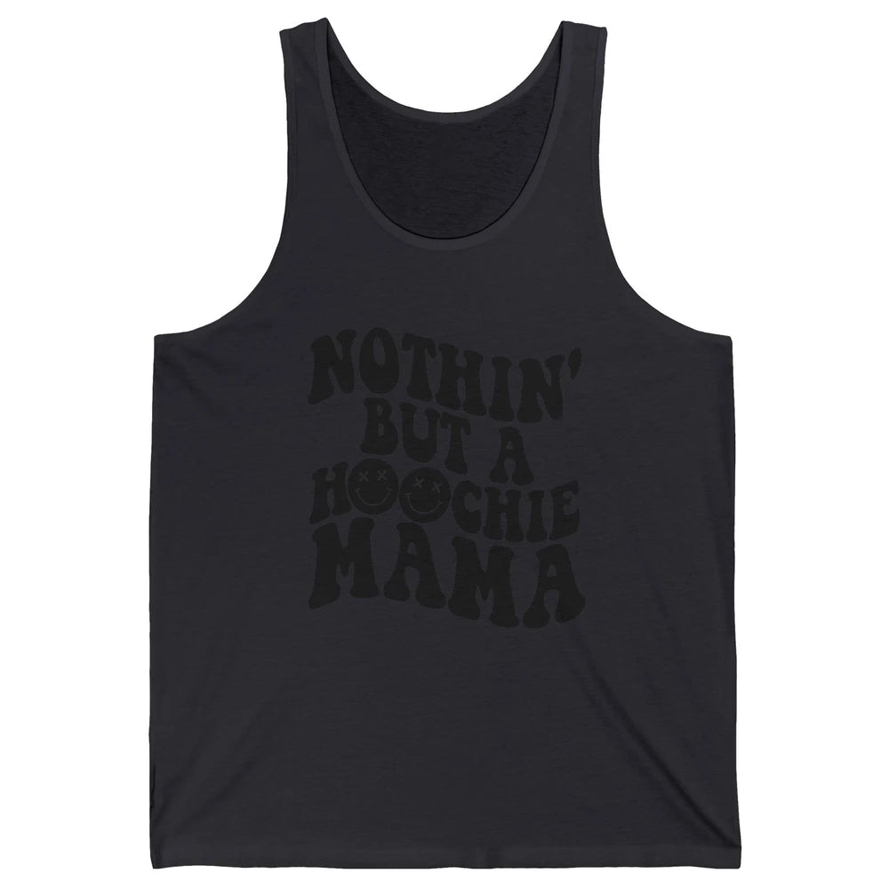 Nothing But A Hoochie Mama Funny Western Mama Mothers Day Unisex Jersey Tank