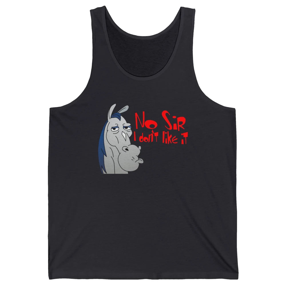 Funny Donkey No Sir I Don't Like It Funny Sarcastic Gift Unisex Jersey Tank