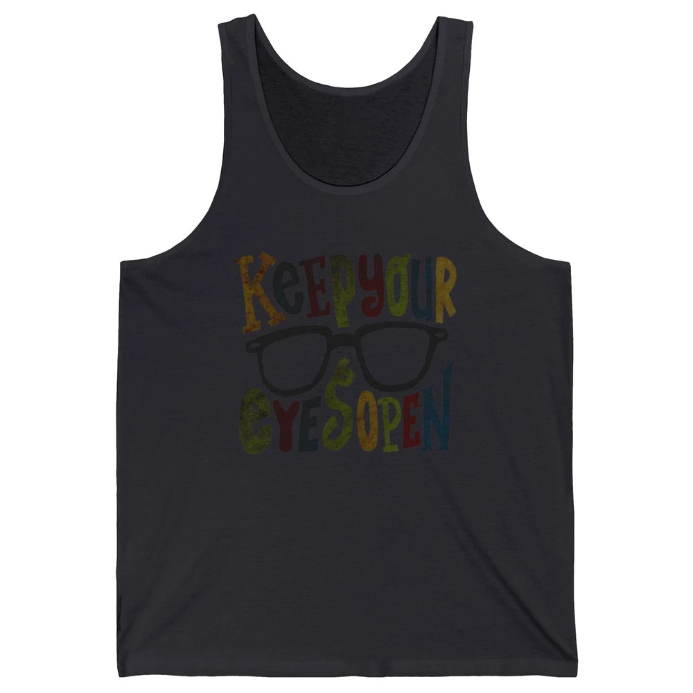 Optometrist Keep Your Eyes Open Ophthalmology Tech Optician Unisex Jersey Tank