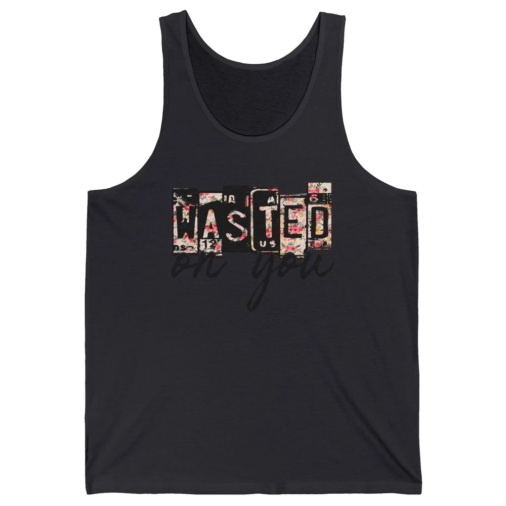 Retro Floral Wasted On You Western Country Cowgirl Gift Unisex Jersey Tank