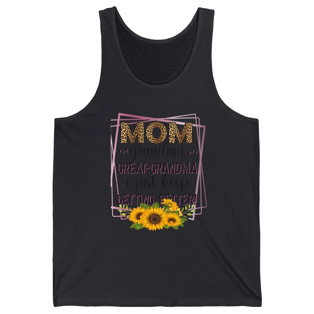 Mom Grandma Great-Grandma I Just Keep Getting Better Leopard Unisex Jersey Tank