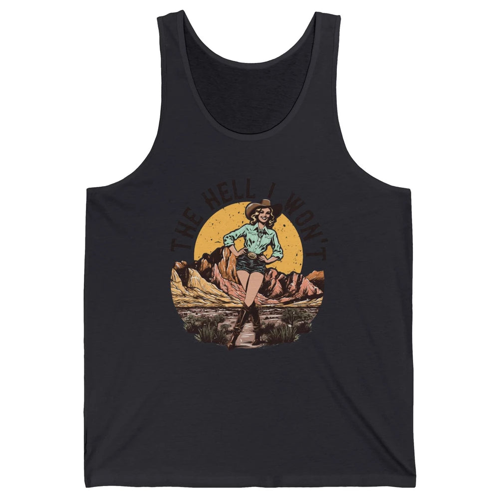 Retro Desert Cowgirl The Hell I Won't Western Country Rodeo Unisex Jersey Tank