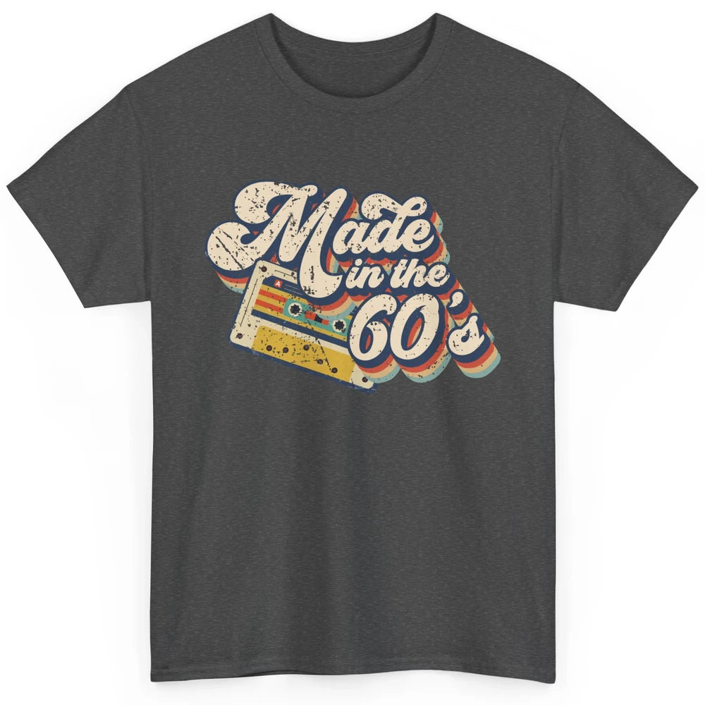 Retro Cassette Made In The 60's 1960s Born Birthday Day Gift Classic Unisex T-Shirt