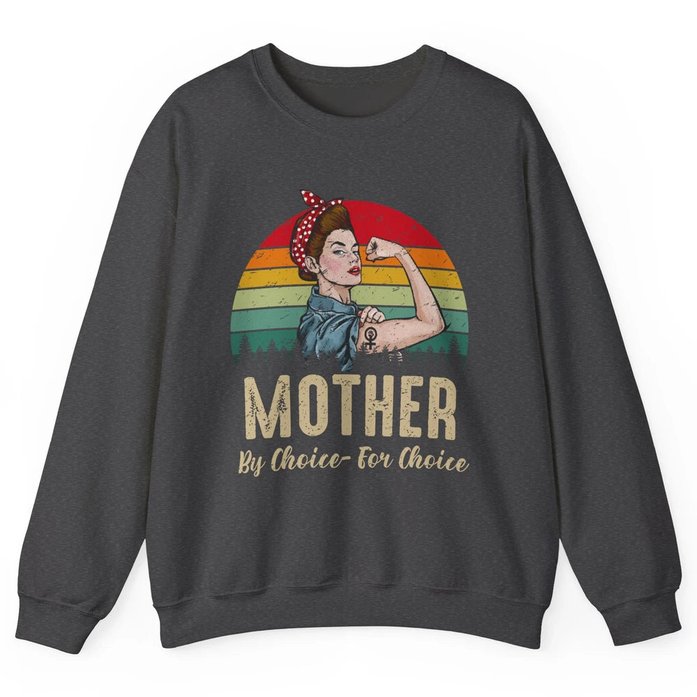Mother By Choice For Choice Women's Power Feminist Rights Unisex Crewneck Sweatshirt