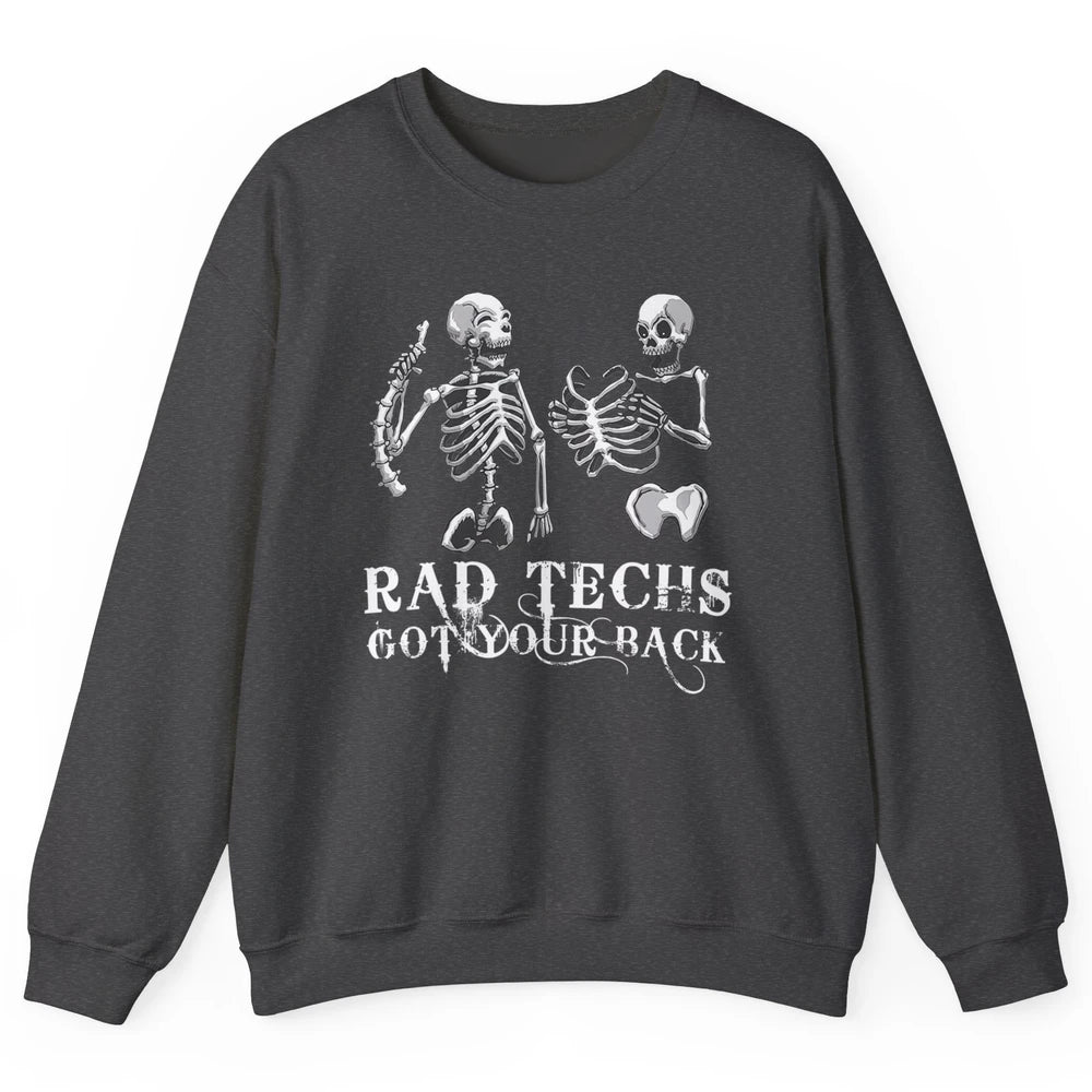 Rad Techs Got Your Back Skeleton Xray Radiology Technician Unisex Crewneck Sweatshirt