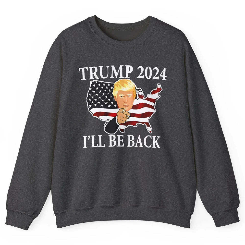Vote Trump 2024 I'll Be Back Patriotic Republican Pro Choice Unisex Crewneck Sweatshirt