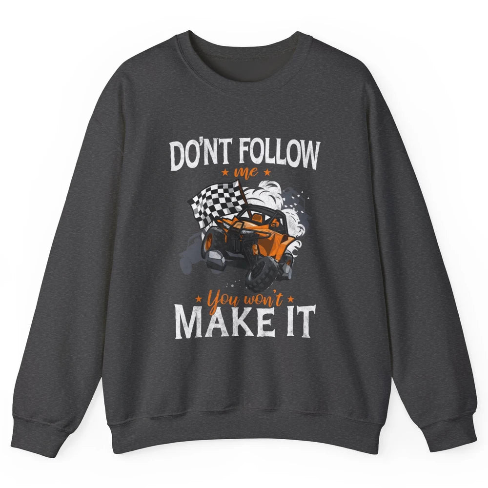 Retro Dont Follow Me Mud Ride Dirty UTV SXS Rider Offroad Unisex Crewneck Sweatshirt