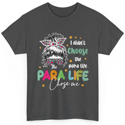 Para Squad I Didn't Choose The Para Life Para Life Choose Me Classic Unisex T-Shirt
