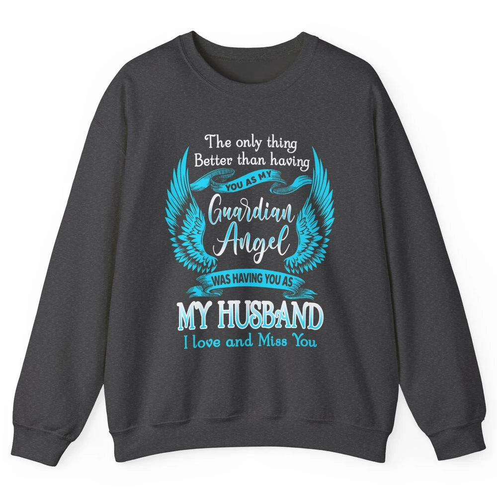My Husband Is Guardian Angel Heaven Wings Love and Miss You Unisex Crewneck Sweatshirt