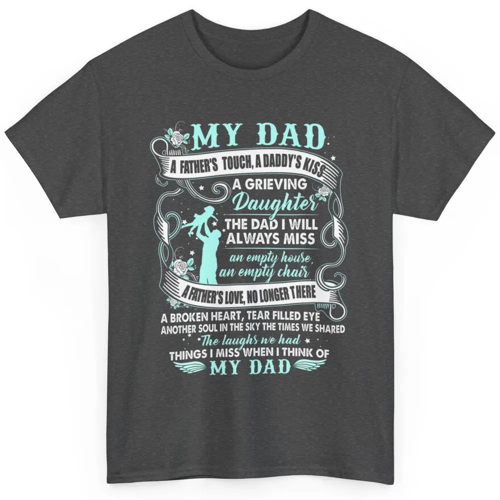 My Dad In Heaven Memories Daughter Son Loss Dad Fathers Day Classic Unisex T-Shirt