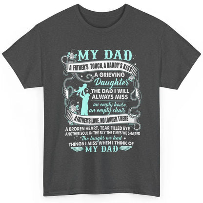 My Dad In Heaven Memories Daughter Son Loss Dad Fathers Day Classic Unisex T-Shirt