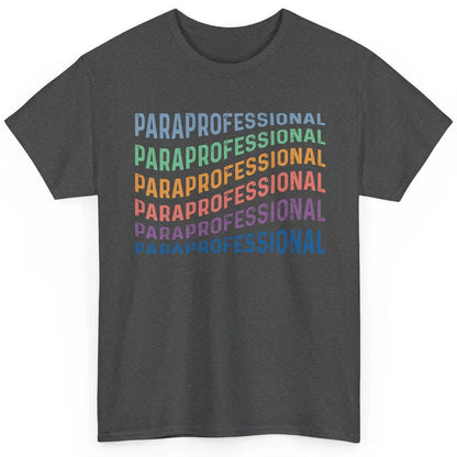 Vintage Para Life Paraprofessional Teacher Appreciation Gift Classic Unisex T-Shirt