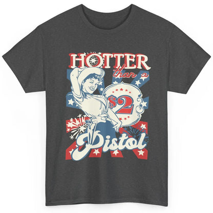 Retro Cowgirl Hotter Than A 2 Dollar Pistol Western Country Classic Unisex T-Shirt