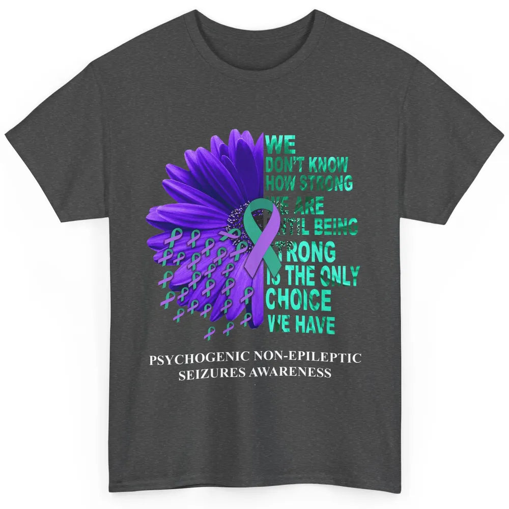 PNES Awareness We Don't Know How Strong Purple Teal Ribbon Classic Unisex T-Shirt