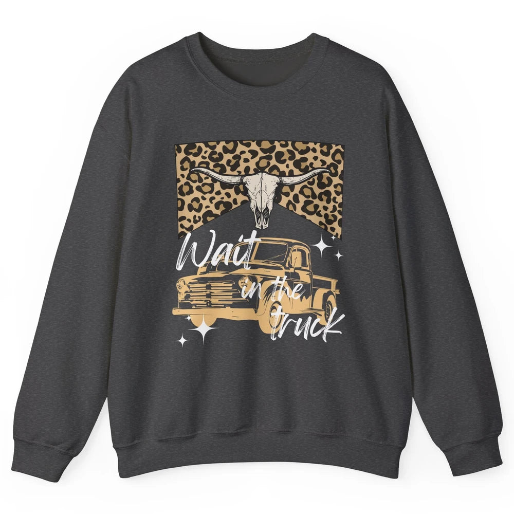 Retro Leopard Bull Skull Wait In The Truck Western Country Unisex Crewneck Sweatshirt