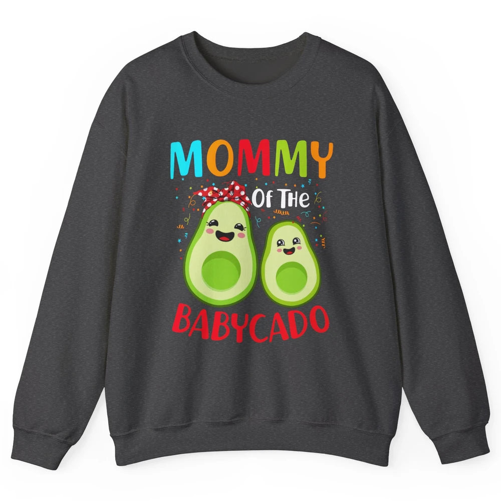Mommy Of The Babycado Avocado Lovers Funny Mothers Day Gift Unisex Crewneck Sweatshirt