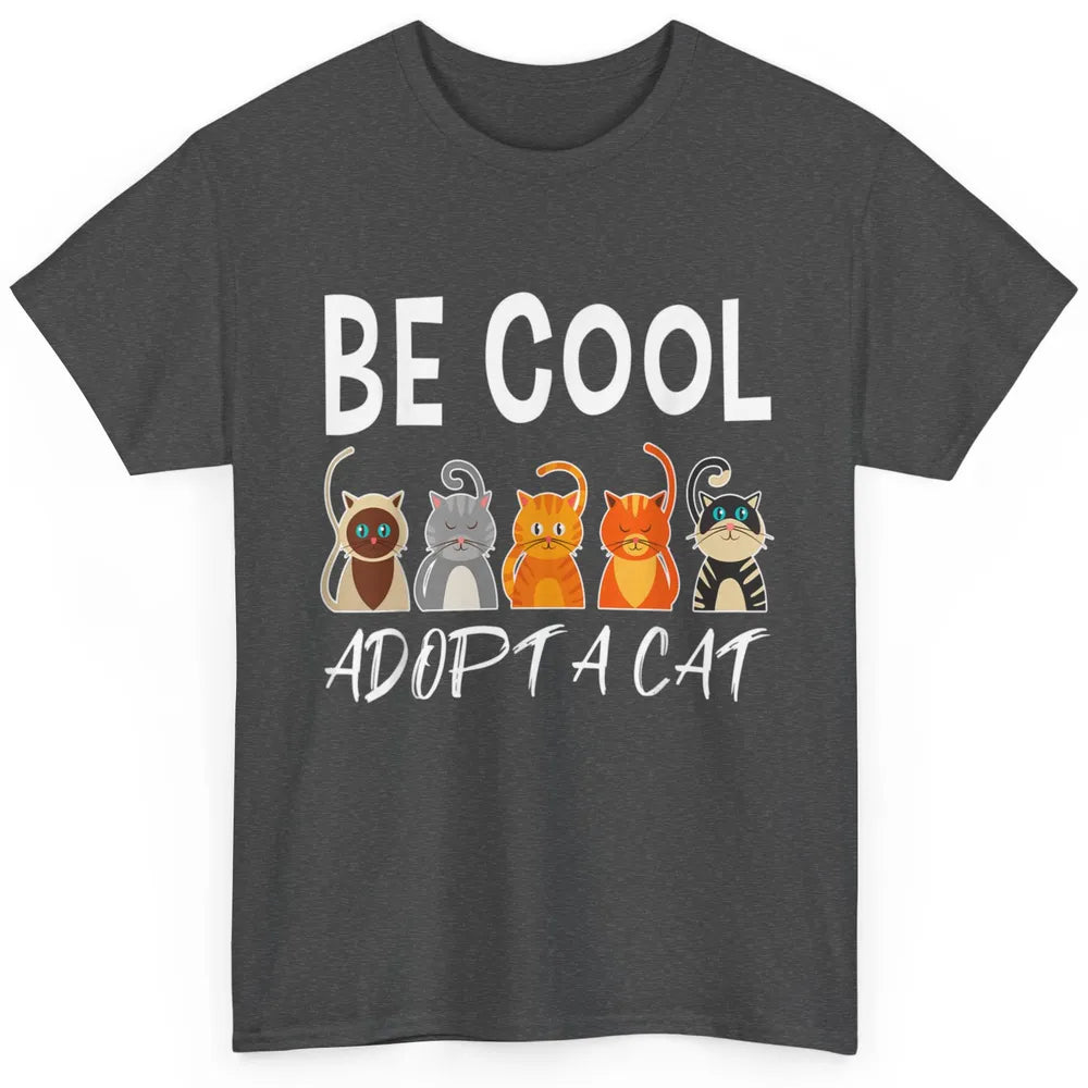 Retro Be Cool Adopt A Cat Funny Foster Cat Adoption Rescue Classic Unisex T-Shirt