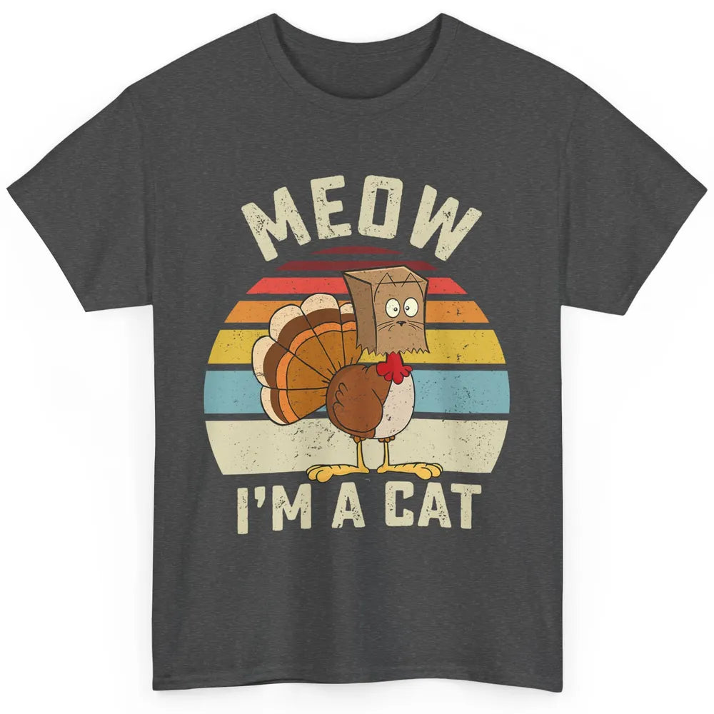 Vintage Funny Turkey Meow I’m A Cat For Thanksgiving Dinner Classic Unisex T-Shirt