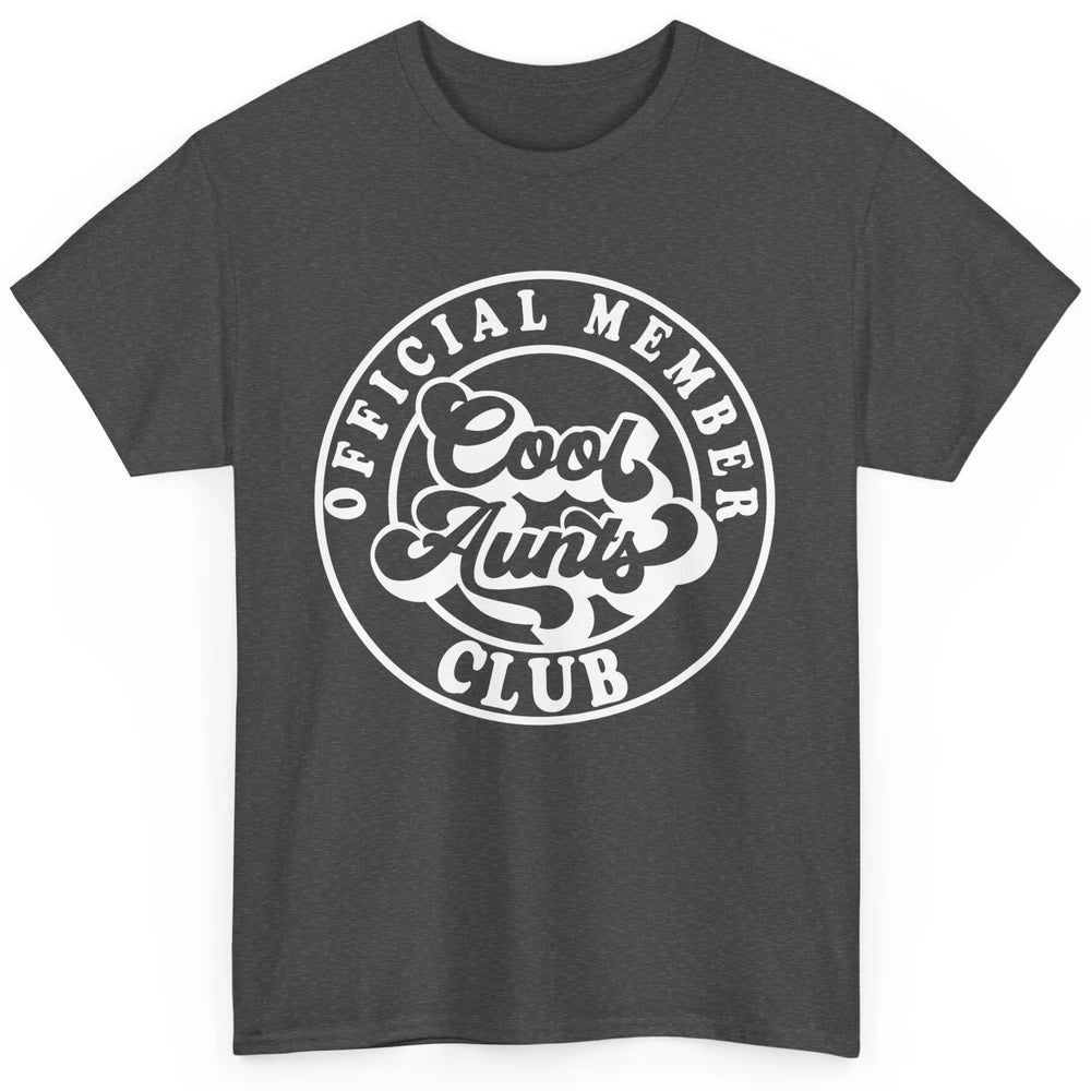 Official Member Cool Aunts Club Funny Auntie Sister Gift Classic Unisex T-Shirt