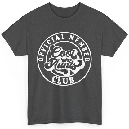 Official Member Cool Aunts Club Funny Auntie Sister Gift Classic Unisex T-Shirt