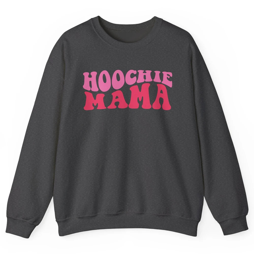 Nothing But A Hoochie Mama Funny Western Mama Mothers Day Unisex Crewneck Sweatshirt