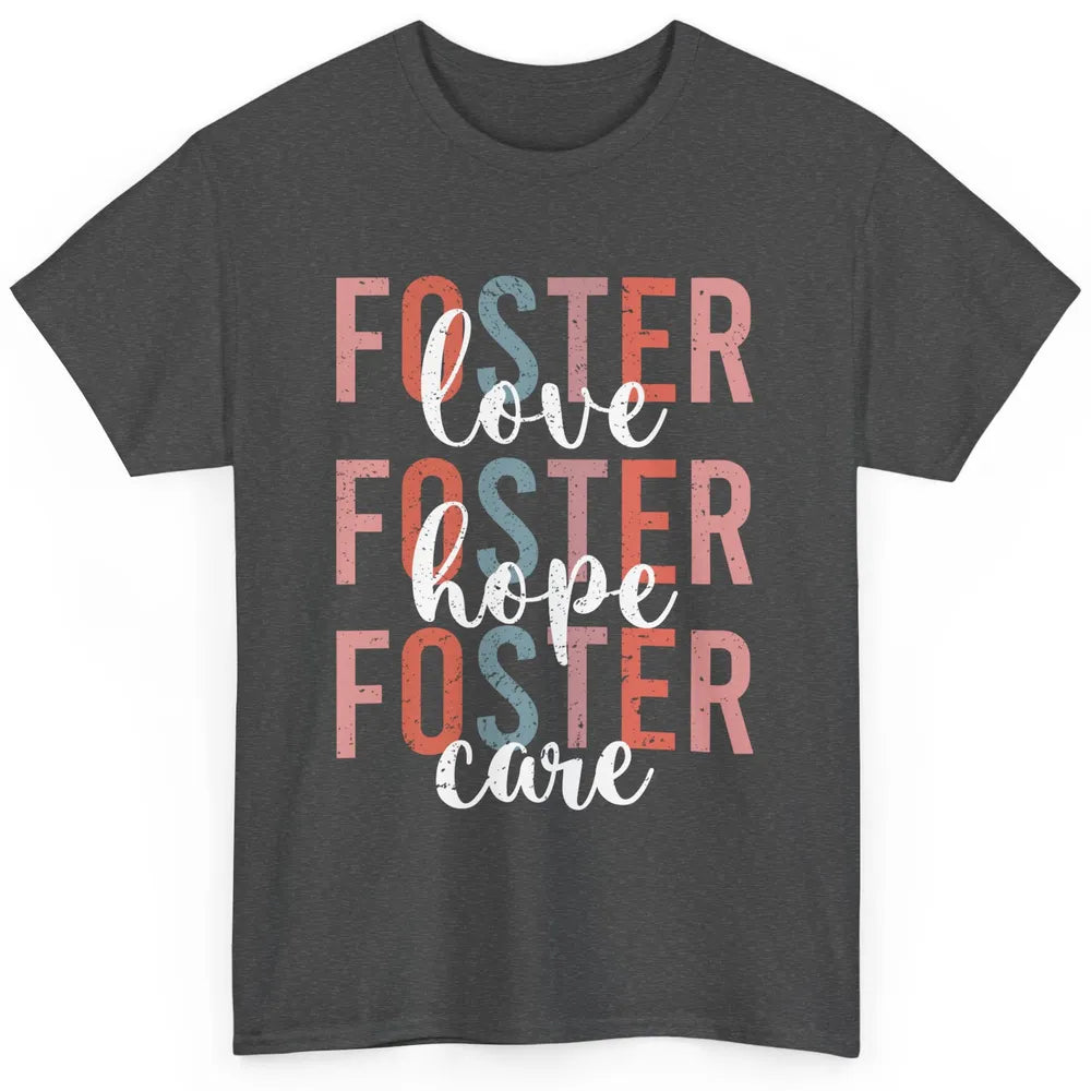 Retro Foster Love Foster Hope Foster Care Adoption Children Classic Unisex T-Shirt