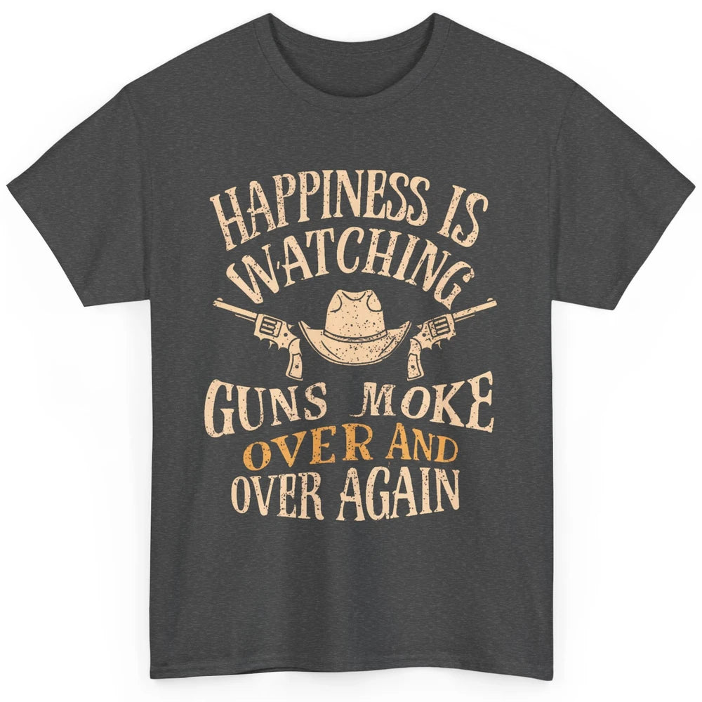 Happiness Is Watching Gunsmoke Over Retro Cowboy Hat Rodeo Howdy Western Country Classic Unisex T-Shirt
