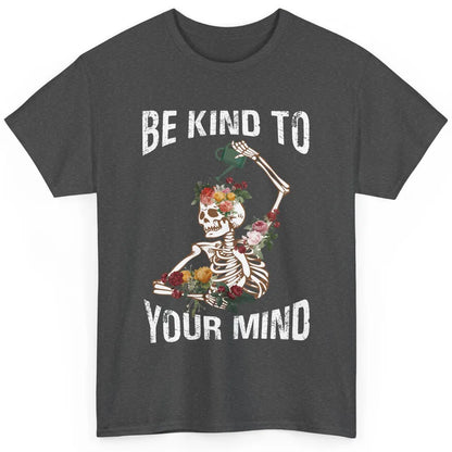 Be Kind Skull Retro Floral Skeleton Motivation Positive Mind Classic Unisex T-Shirt