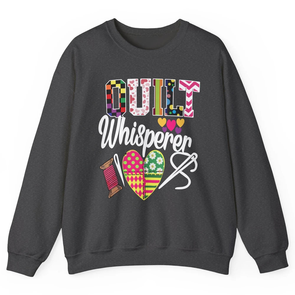 Retro Quilt Whisperer Quilting Life Sewing Life Quilt Lovers Unisex Crewneck Sweatshirt