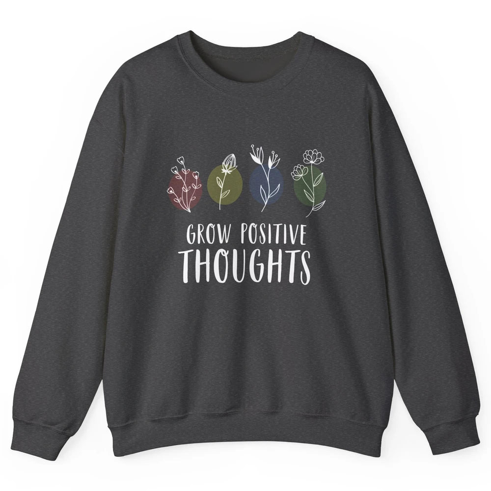 Retro Grow Positive Thoughts Vintage Wildflowers Happy Mind Unisex Crewneck Sweatshirt
