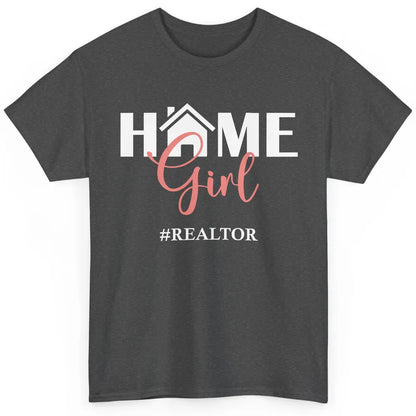 Realtor I'm Your Home Girl Real Estate Housing Investment Classic Unisex T-Shirt
