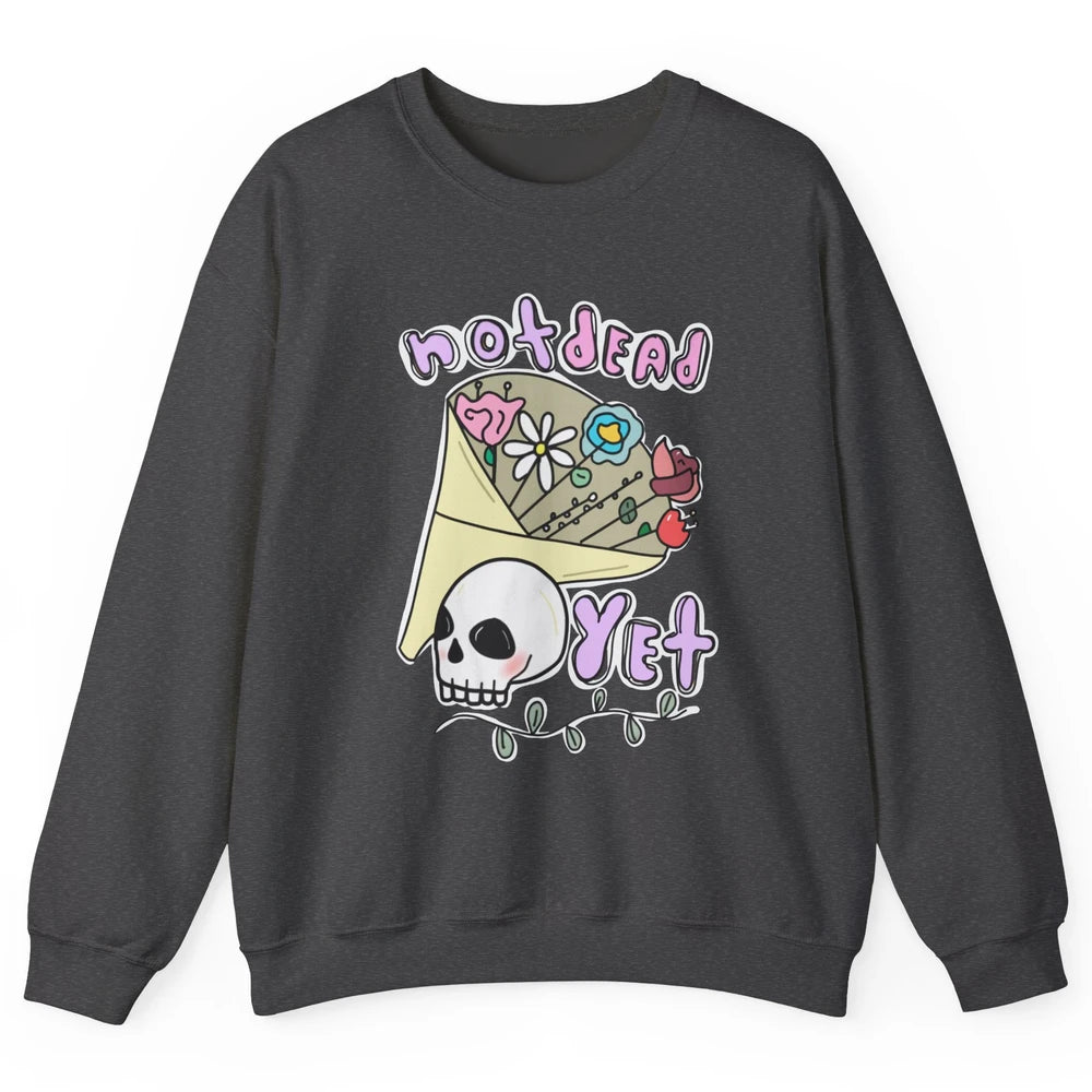 Not Dead Yet Funny Skull Flower Cancer Warrior Fighter Boho Unisex Crewneck Sweatshirt