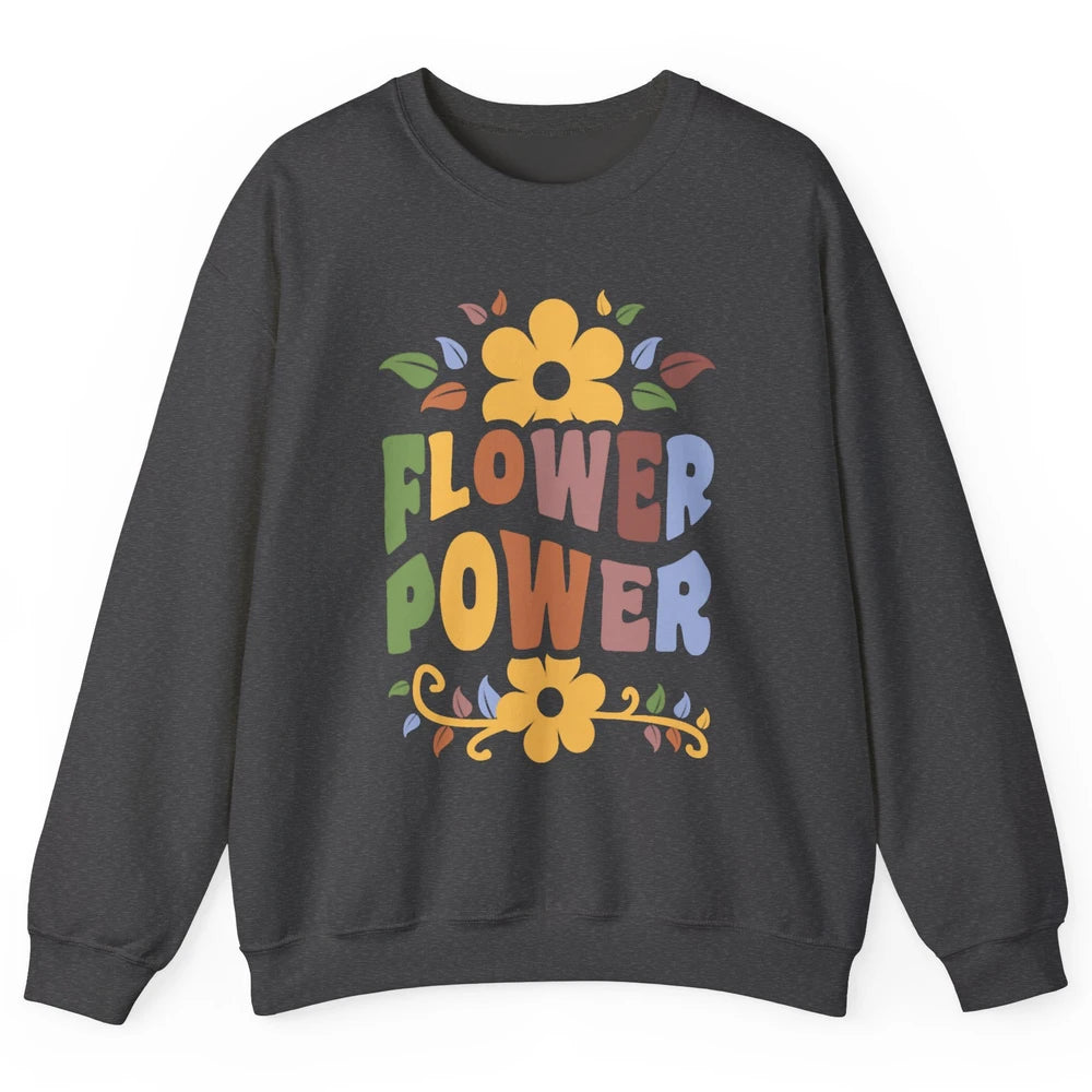 Retro 60s Groovy Flower Power 1960s Hippie Floral Positive Unisex Crewneck Sweatshirt