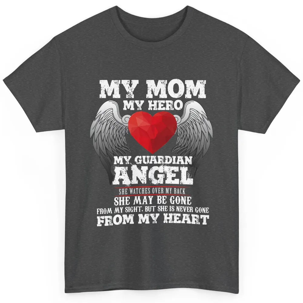 My Mom My Hero My Guardian Angel Mothers Day Mother I Heaven Classic Unisex T-Shirt