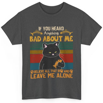 Retro Halloween Black Cat If You Heard Anything Bad About Me Classic Unisex T-Shirt