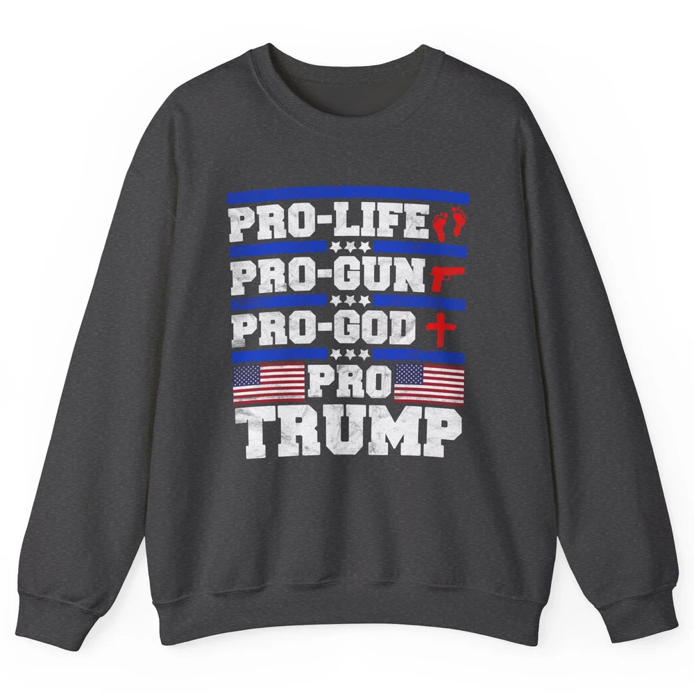 Pro Life Pro Gun Pro God Pro Trump Liberal Donald Trump Vote Unisex Crewneck Sweatshirt
