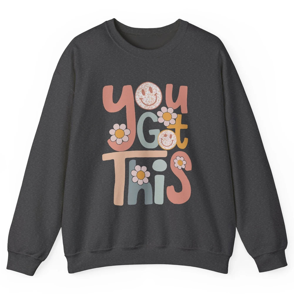 Motivational Testing Day Teacher You Got This Positive Mind Unisex Crewneck Sweatshirt