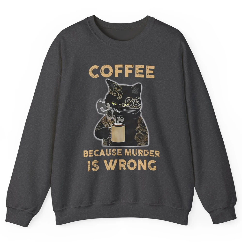 Retro Black Cat Coffee Because Murder Is Wrong Coffee Lovers Unisex Crewneck Sweatshirt
