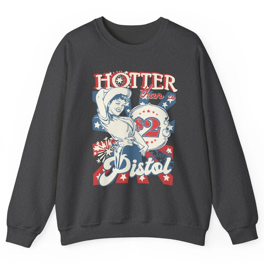 Retro Cowgirl Hotter Than A 2 Dollar Pistol Western Country Unisex Crewneck Sweatshirt