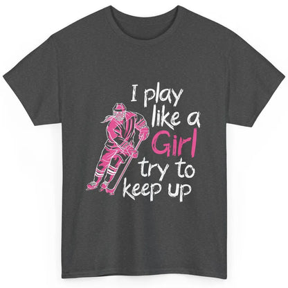 Pink Watercolor Ice Hockey Player Like Girl Try To Keep Up Classic Unisex T-Shirt