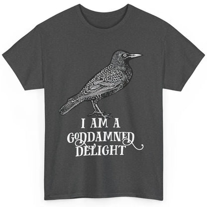 I Am A Goddamned Delight God Damned Funny Saying Quote Classic Unisex T-Shirt