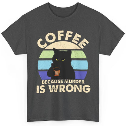 Retro Black Cat Coffee Because Murder Is Wrong Coffee Lovers Classic Unisex T-Shirt