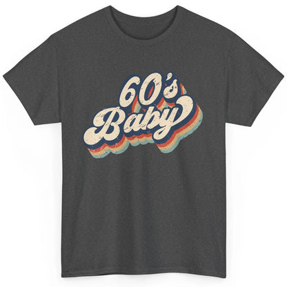 Retro 60s Baby In The 60's Made In 60s 1960s Birthday Day Classic Unisex T-Shirt