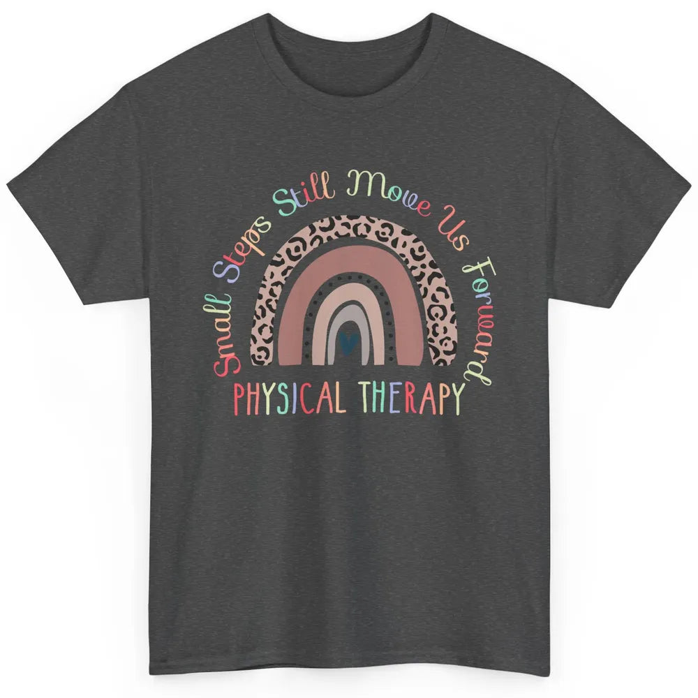 Physical Therapy Small Steps Move Us Forward Leopard Rainbow Classic Unisex T-Shirt