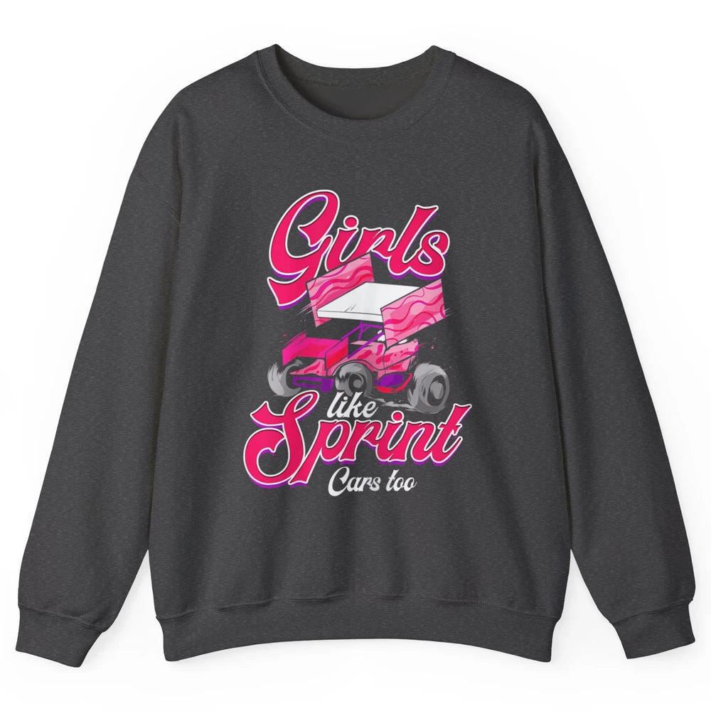 Racing Dirt Track Girls Like Sprint Car Too Race Truck Retro Unisex Crewneck Sweatshirt