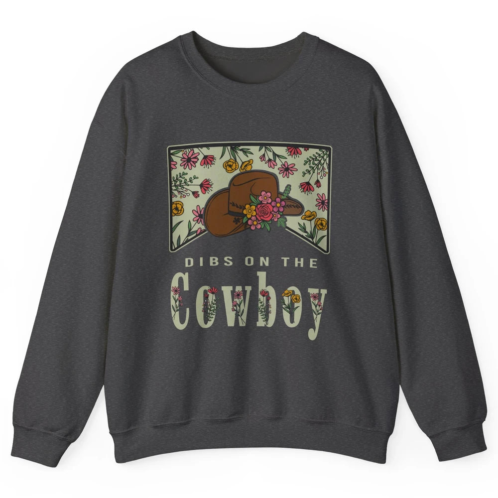 Retro Cowboy Dibs On The Cowboy Western Country Cowgirl Gift Unisex Crewneck Sweatshirt