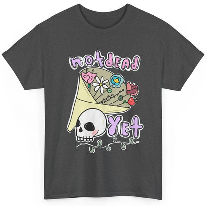 Not Dead Yet Funny Skull Flower Cancer Warrior Fighter Boho Classic Unisex T-Shirt