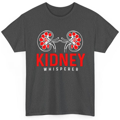 Nephrologist Dialysis Tech Nurse Kidney Whisperer Nursing Classic Unisex T-Shirt