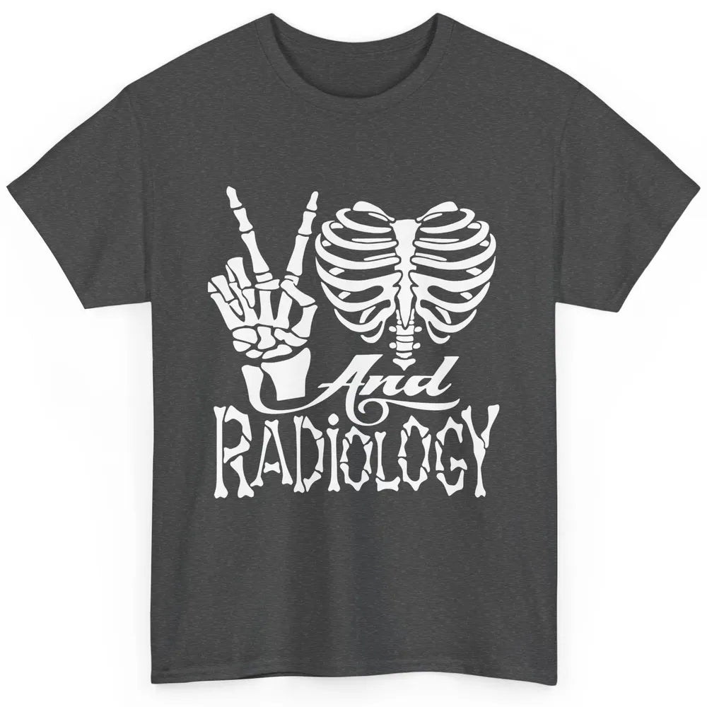 Peace Love X-Ray Radiology Tech Radiologist X-Ray Tech Life Classic Unisex T-Shirt